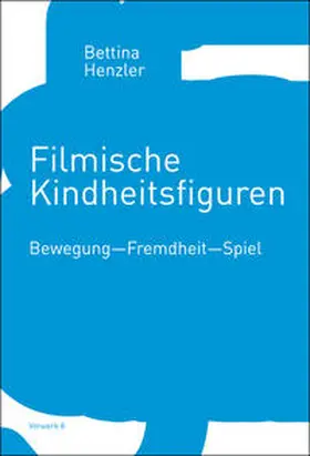Henzler |  Filmische Kindheitsfiguren | Buch |  Sack Fachmedien