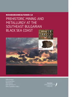 Krauss / Pernicka / Kunze |  Prehistoric Mining and Metallurgy at the Southeast Bulgarian Black Sea Coast | Buch |  Sack Fachmedien