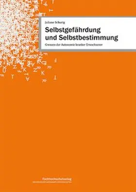 Schurig | Selbstgefährdung und Selbstbestimmung | Buch | 978-3-947273-23-2 | sack.de