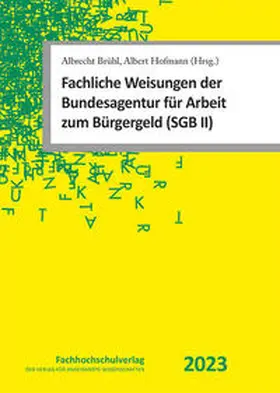 Brühl / Hofmann |  Fachliche Weisungen der Bundesagentur für Arbeit zum Bürgergeld (SGB II) | Buch |  Sack Fachmedien
