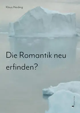 Herding |  Die Romantik neu erfinden? | Buch |  Sack Fachmedien