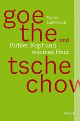 Laufenberg |  Goethe und Tschechow – Kühler Kopf und warmes Herz | eBook | Sack Fachmedien