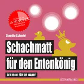 Schmid |  Schachmatt für den Entenkönig (Badebuch) | Buch |  Sack Fachmedien