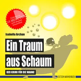 Archan |  Ein Traum aus Schaum (Badebuch) | Buch |  Sack Fachmedien