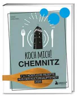 Drechsel |  Koch mich! Chemnitz - Das Kochbuch | Buch |  Sack Fachmedien