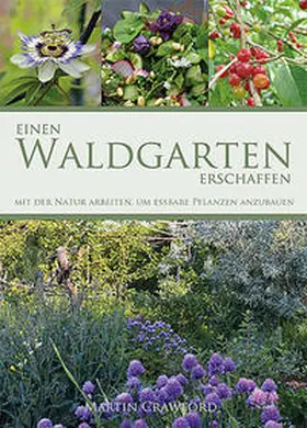 Crawford |  Einen Waldgarten erschaffen | Buch |  Sack Fachmedien