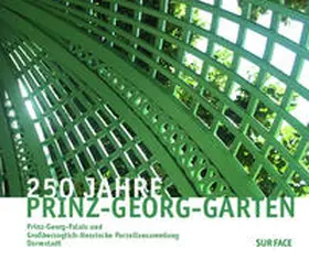 Christ / Staatl. Schlösser und Gärten Hessens & Großherzoglich-Hessische Porzellansammlung Darmstadt |  250 Jahre Prinz-Georg-Garten | Buch |  Sack Fachmedien