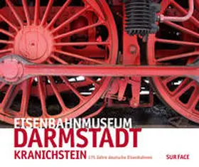 Eisenbahnmuseum Darmstadt-Kranichstein |  Eisenbahnmuseum Darmstadt-Kranichstein | Buch |  Sack Fachmedien