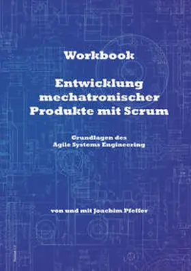 Pfeffer |  Workbook: Entwicklung mechatronischer Produkte mit Scrum | Buch |  Sack Fachmedien
