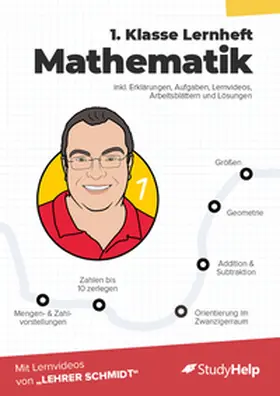 Kottmann / StudyHelp GmbH |  1. Klasse Mathematik Lernheft mit Lernvideos von Lehrer Schmidt | Buch |  Sack Fachmedien