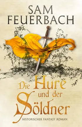 Feuerbach |  Die Hure und der Söldner | Buch |  Sack Fachmedien