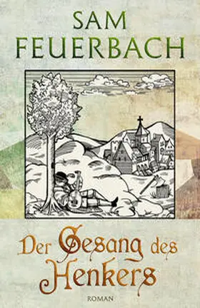 Feuerbach |  Der Gesang des Henkers | Buch |  Sack Fachmedien