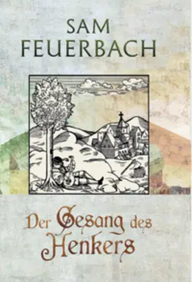 Feuerbach |  Der Gesang des Henkers | Buch |  Sack Fachmedien