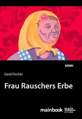 Fischer |  Frau Rauschers Erbe | Buch |  Sack Fachmedien