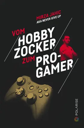 Jahic | Vom Hobbyzocker zum Pro-Gamer | E-Book | sack.de