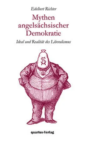 Richter |  Mythen angelsächsischer Demokratie Ideal und Realität des klassischen Liberalismus | Buch |  Sack Fachmedien