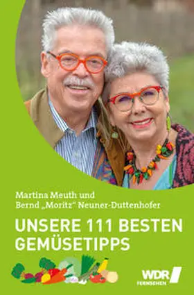 Neuner-Duttenhofer / Meuth |  Unsere 111 besten Gemüsetipps | Buch |  Sack Fachmedien