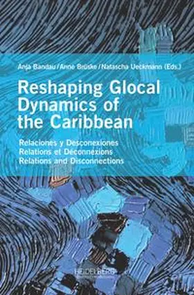 Bandau / Brüske / Ueckmann |  Reshaping Glocal Dynamics of the Caribbean | Buch |  Sack Fachmedien