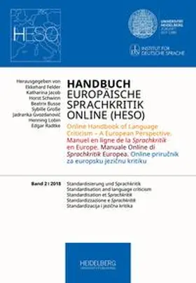 Felder / Jacob / Schwinn |  Handbuch Europäische Sprachkritik Online (HESO) / Standardisierung und Sprachkritik. Standardisation and language criticism. Standardisation et Sprachkritik. Standardizzazione e Sprachkritik. Standardizacija i jezicna kritika | Buch |  Sack Fachmedien