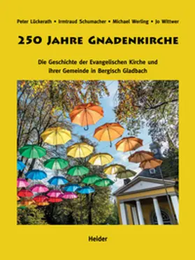 Lückerath / Schumacher |  250 Jahre Gnadenkirche | Buch |  Sack Fachmedien