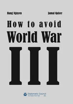 Nguyen / Qaiser |  How to avoid World War III | eBook | Sack Fachmedien