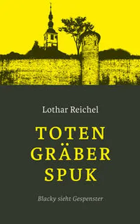 Reichel |  Totengräberspuk | Buch |  Sack Fachmedien