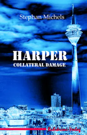 Michels |  Harper - Collateral Damage | Buch |  Sack Fachmedien