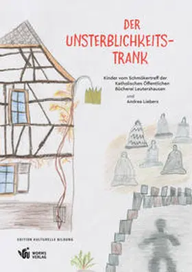 Kinder vom Schmökertreff der Katholischen Öffentlichen Bücherei Leutershausen / Liebers |  Der Unsterblichkeitstrank | Buch |  Sack Fachmedien