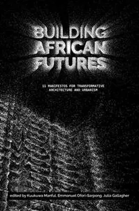 Manful / Ofori-Sarpong / Gallagher |  Building African Futures | Buch |  Sack Fachmedien