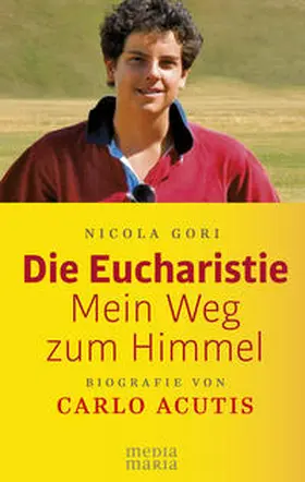 Gori |  Die Eucharistie: Mein Weg zum Himmel | Buch |  Sack Fachmedien