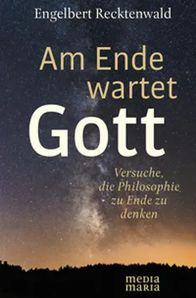 Recktenwald |  Am Ende wartet Gott | Buch |  Sack Fachmedien
