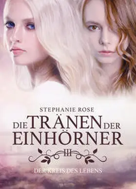 Rose |  Die Tränen der Einhörner III | Buch |  Sack Fachmedien