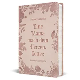 Elizabeth / VOH |  Eine Mama nach dem Herzen Gottes | Buch |  Sack Fachmedien