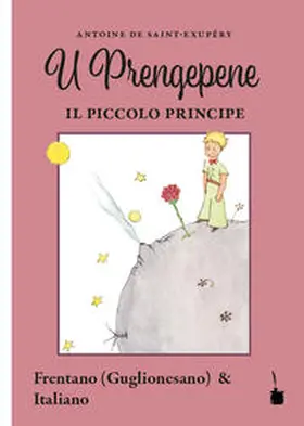 Saint Exupéry / Tantucci Bruzzi |  U Prengepene / Il Piccolo Principe | Buch |  Sack Fachmedien