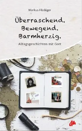 Flückiger |  Überraschend. Bewegend. Barmherzig. | eBook | Sack Fachmedien