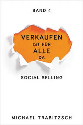 Trabitzsch |  Verkaufen ist für alle da - Social Selling (Band 4) | Buch |  Sack Fachmedien