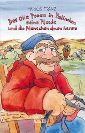 Franz |  Der Olle Preem in Palinchen, seine Pferde und die Menschen drum herum | Buch |  Sack Fachmedien