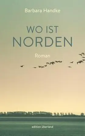 Handke |  Wo ist Norden | Buch |  Sack Fachmedien