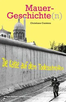 Carstens |  Mauergeschichte(n) | Buch |  Sack Fachmedien