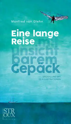 von Glehn / Wöhlcke |  Eine lange Reise mit unsichtbarem Gepäck | Buch |  Sack Fachmedien