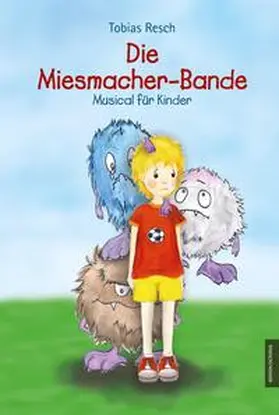 Resch |  Die Miesmacher-Bande | Buch |  Sack Fachmedien