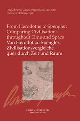 Morgenthaler, Gerd / Engels / Otte |  Von Herodot zu Spengler: Zivilisationsvergleiche quer durch Zeit und Raum / From Herodotus to Spengler: Comparing Civilisationsthroughout Time and Space | Buch |  Sack Fachmedien