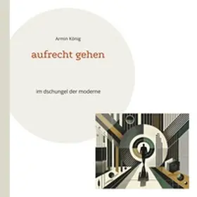 König |  aufrecht gehen | Buch |  Sack Fachmedien