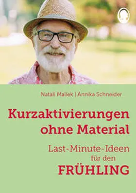 Mallek / Schneider |  Kurzaktivierungen ohne Material. Last-Minute-Ideen für den Frühling | Buch |  Sack Fachmedien