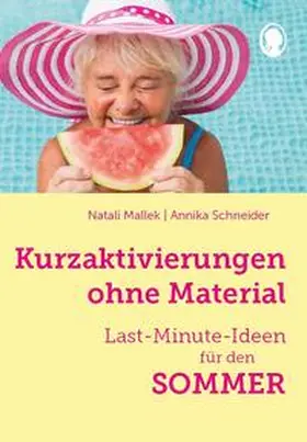 Mallek / Schneider |  Kurzaktivierungen ohne Material. Last-Minute-Ideen für den Sommer | Buch |  Sack Fachmedien