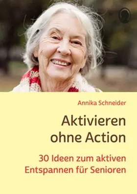 Schneider / Mallek |  Aktivieren ohne Action | Buch |  Sack Fachmedien
