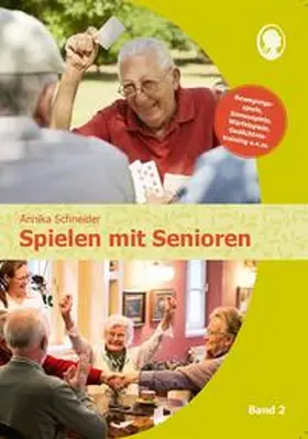 Schneider |  Spielen mit Senioren (Band 2) | Buch |  Sack Fachmedien