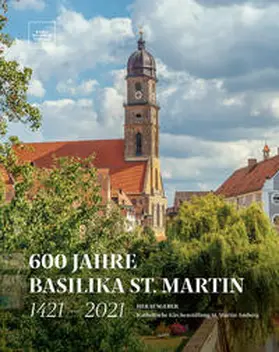  600 Jahre Basilika St. Martin - 1421 – 2021 | Buch |  Sack Fachmedien