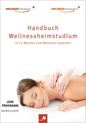 Ulrich Pötter / WellnessInPerfektion WIP GmbH / Pötter |  Handbuch Wellnessheimstudium: In 12 Wochen zum Wellness-Experten | Buch |  Sack Fachmedien
