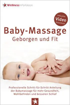 Ulrich Pötter / WellnessInPerfektion WIP GmbH / Pötter |  Baby-Massage - Geborgen und Fit | Buch |  Sack Fachmedien